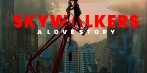 行走天际：极限爱情故事 Skywalkers: A Love Story【2024】【纪录片】【美国】【WEBRip】【中英字幕】