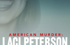 美国谋杀故事：杀妻疑云 American Murder: Laci Peterson【2024】【纪录片】【全03集】【美国】【中英字幕】